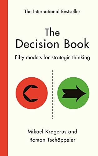 Tschäppeler, Roman The Decision Book: Fifty models for strategic thinking (New Edition)