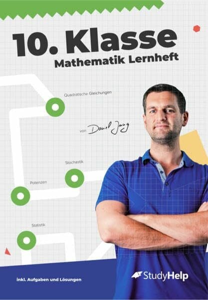 Jung, Daniel 10. Klasse Mathematik Lernheft: StudyHelp und Daniel Jung (Mathe Unter-/Mittelstufe mit Daniel Jung: inkl. Lernvideos)