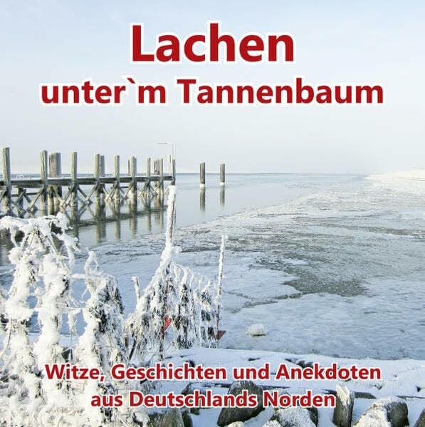 Rust, Jürgen Lachen unter`m Tannenbaum: Witze, Geschichten und Anekdoten aus Deutschlands Norden