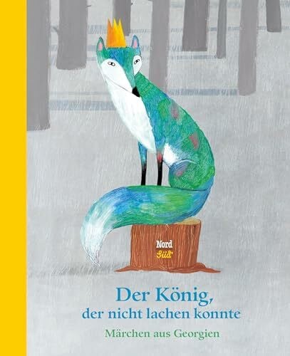Minkner, Sebastian Der König, der nicht lachen konnte: Märchen aus Georgien