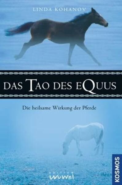 Kohanov, Linda Das Tao des Equus: Die heilsame Wirkung der Pferde