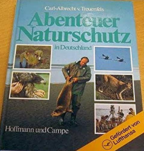 Treuenfels, Carl A von Abenteuer Naturschutz in Deutschland