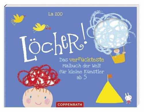 Zoo, La Löcher!: Das verrückteste Malbuch der Welt für kleine Künstler ab 5 (Verkaufseinheit) (Kreativ- und Sachbücher)