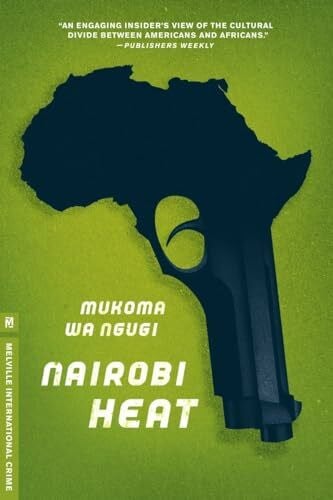 Ngugi, Mukoma Wa Nairobi Heat (Melville International Crime)