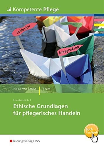Kocs, Ursula Kompetente Pflege: Ethische Grundlagen für pflegerisches Handeln Schülerband