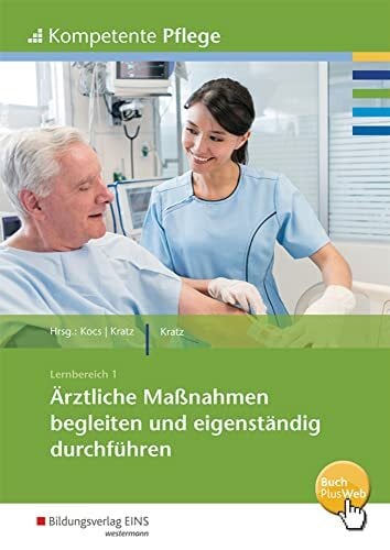 Kratz, Thomas Kompetente Pflege: Ärztliche Maßnahmen begleiten und eigenständig durchführen Schülerband