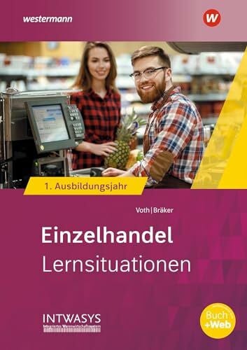 Voth, Martin Einzelhandel nach Ausbildungsjahren, m. 1 Buch: 1. Ausbildungsjahr Lernsituationen