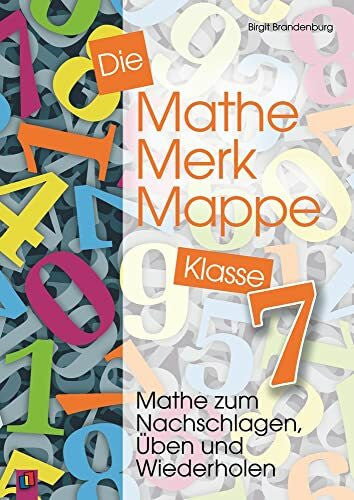 Brandenburg, Birgit Die Mathe-Merk-Mappe Klasse 7: Mathe zum Nachschlagen, Üben und Wiederholen
