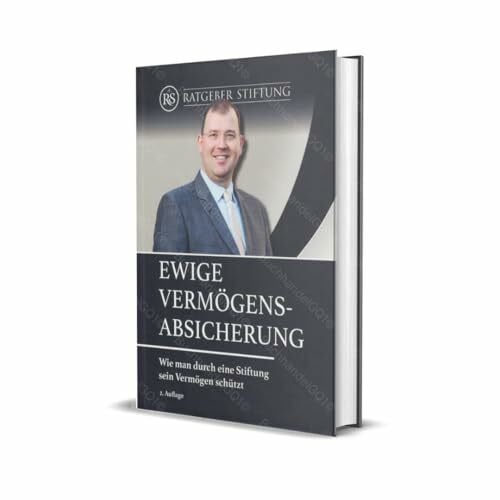 Sascha Drache Ewige Vermögens-Absicherung: Wie man durch eine Stiftung sein Vermögen schützt