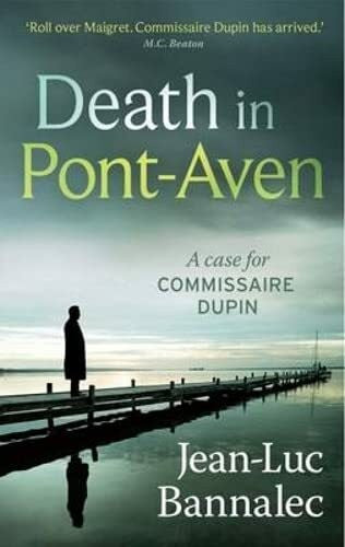 Bannalec, Jean-Luc DEATH IN PONT-AVEN: A case for commissaire Dupin (Commissioner Dupin)