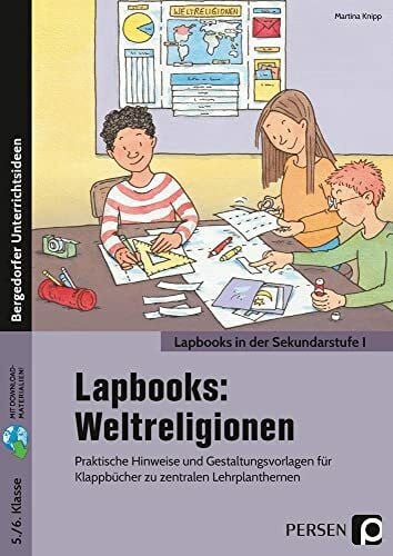 Knipp, Martina Lapbooks: Weltreligionen - 5./6. Klasse: Praktische Hinweise und Gestaltungsvorlagen für Klappbücher zu zentralen Lehrplanthemen