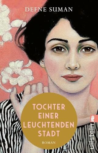 Meier, Gerhard Tochter einer leuchtenden Stadt: Roman | Vier Frauenschicksale, für immer miteinander verwoben durch die Liebe zur Heimat
