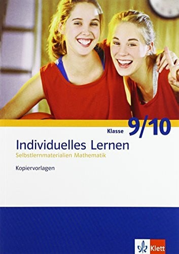 Individuelles Lernen. Selbstlernmaterialien Mathematik: Kopiervorlagen mit Lösungen Klassen 9/10