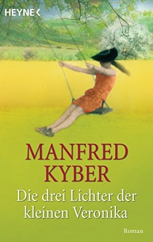 Kyber, Manfred Die drei Lichter der kleinen Veronika: Roman