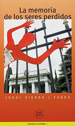 Sierra i Fabra, Jordi La memoria de los seres perdidos: Schulausgabe für das Niveau B1. Behutsam gekürzt mit Annotationen (Easy Readers - Lecturas Fáciles)
