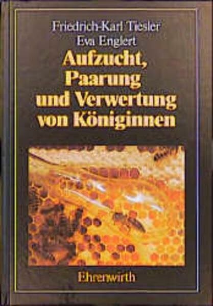 Eva Englert Aufzucht, Paarung und Verwertung von Königinnen