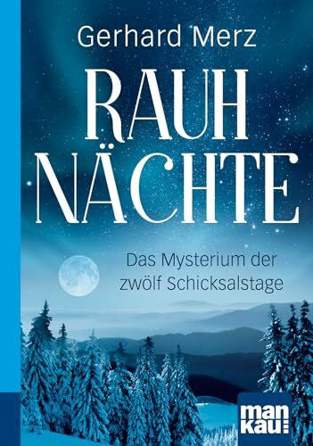Merz, Gerhard Rauhnächte. Kompakt-Ratgeber: Das Mysterium der zwölf Schicksalstage