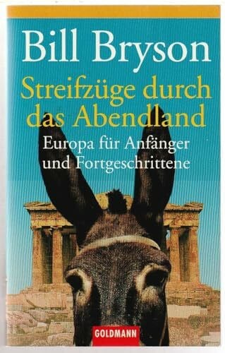 Bryson, Bill Streifzüge durch das Abendland: Europa für Anfänger und Fortgeschrittene