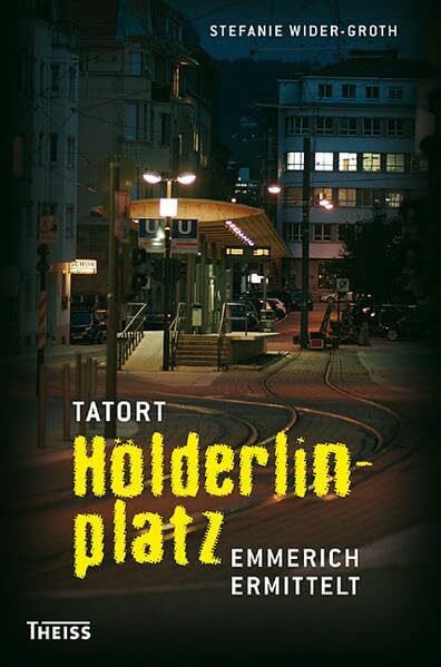 Wider-Groth, Stefanie Tatort Hölderlinplatz: Emmerich ermittelt