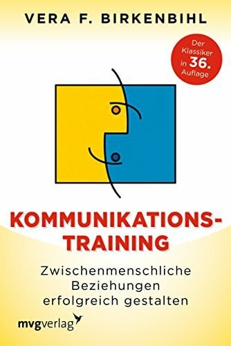 Birkenbihl, Vera F. Kommunikationstraining: Zwischenmenschliche Beziehungen erfolgreich gestalten