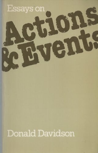 Davidson, Donald Essays on Actions and Events
