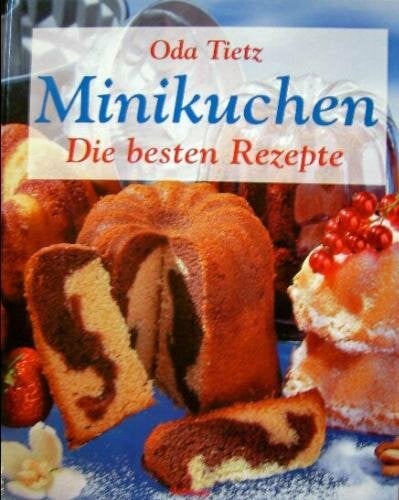 Oda Tietz Minikuchen Die besten Rezepte