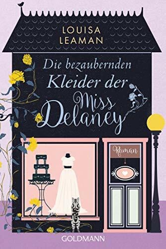 Leaman, Louisa Die bezaubernden Kleider der Miss Delaney: Roman