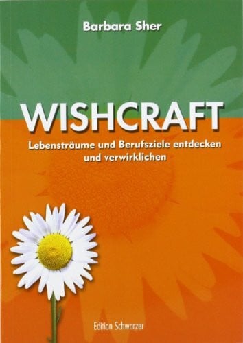Schwarzer, Gudrun Wishcraft. Lebensträume und Berufsziele entdecken und verwirklichen.