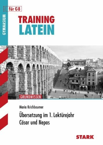 Krichbaumer, Maria STARK Training Gymnasium - Latein Übersetzung: Cäsar, Nepos