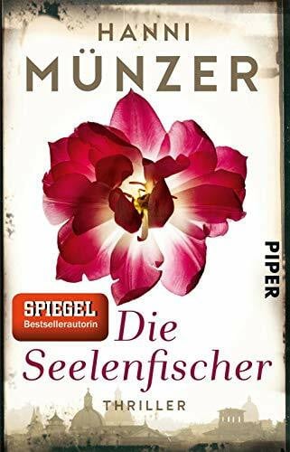 Münzer, Hanni Die Seelenfischer (Seelenfischer-Reihe 1): Thriller
