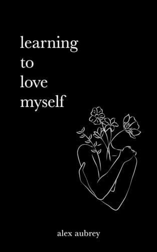 Aubrey, Alex Learning To Love Myself