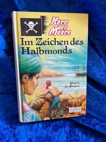 Chalon, Pierre de Herr der Meere. Im Zeichen des Halbmonds