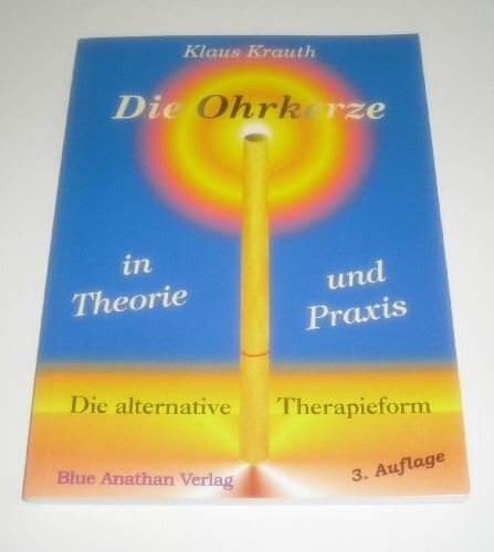 Grosshäuser, Rosemarie Die Ohrkerze in Theorie und Praxis