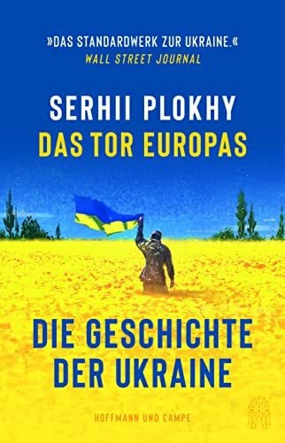 Bühling, Anselm Das Tor Europas: Die Geschichte der Ukraine | »Ein intellektuelles Ereignis!« Ilko-Sascha Kowalcuk