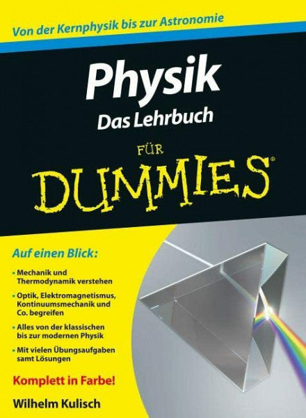 Kulisch, Wilhelm Physik für Dummies. Das Lehrbuch: Von der Kernphysik bis zur Astronomie