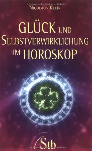 Klein, Nicolaus Glück und Selbstverwirklichung im Horoskop