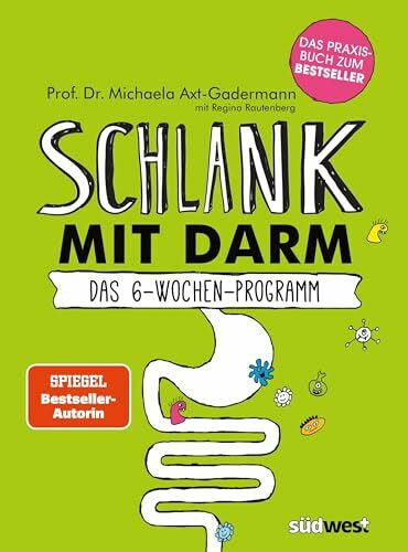 Rautenberg, Regina Schlank mit Darm: Das 6-Wochen-Programm. Das Praxisbuch