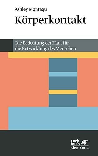 Zahn, Eva Körperkontakt. Die Bedeutung der Haut für die Entwicklung des Menschen.