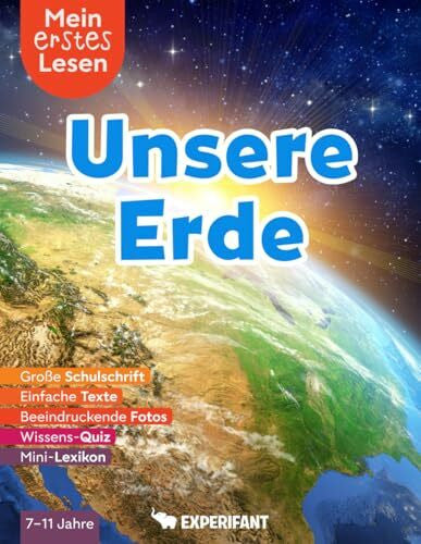 Verlag, Experifant Mein erstes Lesen: Unsere Erde: Spannendes Wissen für Erstleser - Mit einfachen Texten, großer Schulschrift, beeindruckenden Fotos und Wissens-Quiz (Mein erstes Lesen: Spannendes Wissen für Erstleser)