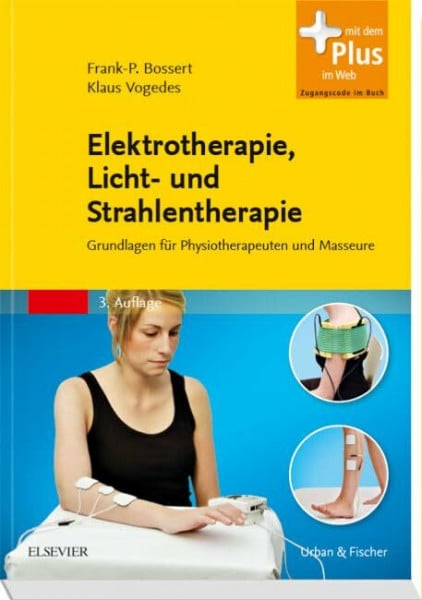 Vogedes, Klaus Elektrotherapie, Licht- und Strahlentherapie: Grundlagen für Physiotherapeuten und Masseure - mit Zugang zum Elsevier-Portal