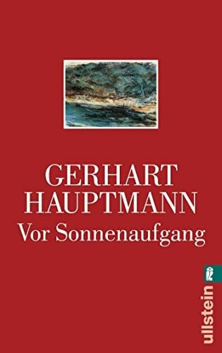 Hauptmann, Gerhart Vor Sonnenaufgang: Soziales Drama