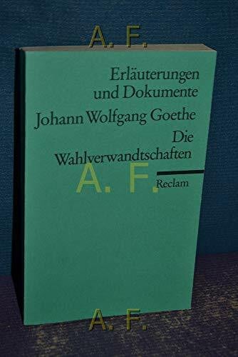 Goethe, Johann W von Die Wahlverwandtschaften (Erl. u. Dok.) (Reclams Universal-Bibliothek)