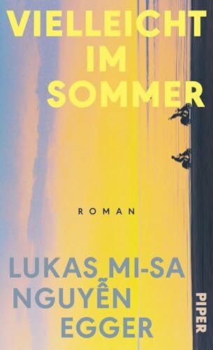 Nguyễn Egger, Lukas Mi-Sa Vielleicht im Sommer: Roman | »›Tschick‹ aus Bielefeld« WELT AM SONNTAG