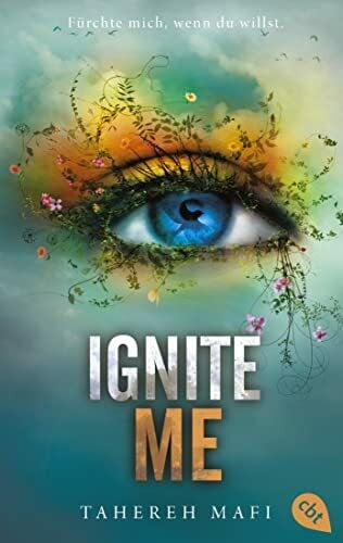 Mafi, Tahereh Ignite Me: Die Fortsetzung der mitreißenden Romantasy-Reihe. TikTok made me buy it (Die Shatter-Me-Reihe, Band 3)