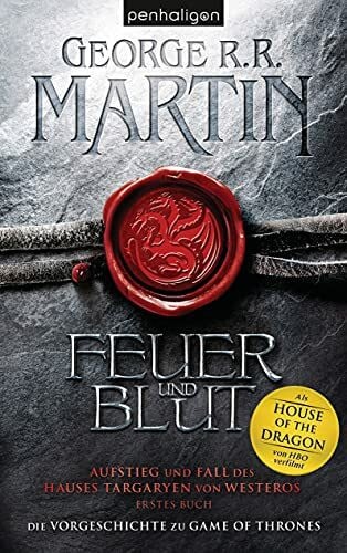 Helweg, Andreas Feuer und Blut - Erstes Buch: Aufstieg und Fall des Hauses Targaryen von Westeros