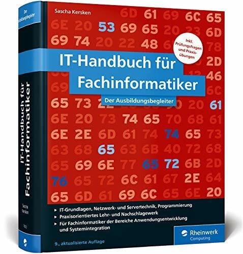 Kersken, Sascha IT-Handbuch für Fachinformatiker: Ideal für die Bereiche Anwendungsentwicklung und Systemintegration. Mit vielen Prüfungsfragen und Übungen