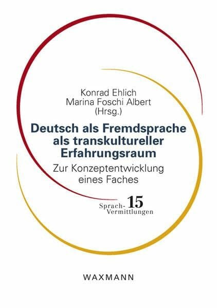 Konrad Ehlich, Marina Foschi Albert Deutsch als Fremdsprache als transkultureller Erfahrungsraum: Zur Konzeptentwicklung eines Faches (Sprach-Vermittlungen)