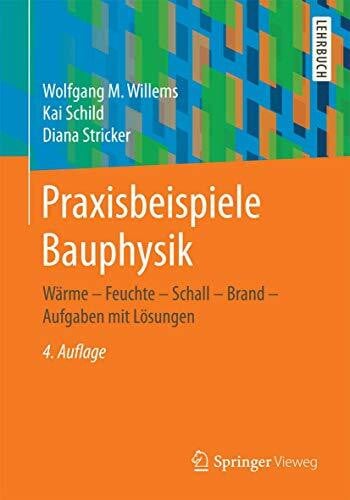 Stricker, Diana Praxisbeispiele Bauphysik: Wärme - Feuchte - Schall - Brand - Aufgaben mit Lösungen