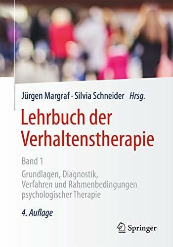 Schneider, Silvia Lehrbuch der Verhaltenstherapie, Band 1: Grundlagen, Diagnostik, Verfahren und Rahmenbedingungen psychologischer Therapie