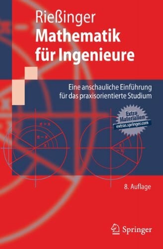 Rießinger, Thomas Mathematik für Ingenieure: Eine anschauliche Einführung für das praxisorientierte Studium (Springer-Lehrbuch)